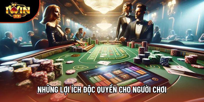 Những lợi ích độc quyền cho người chơi Những lợi ích độc quyền cho người chơi