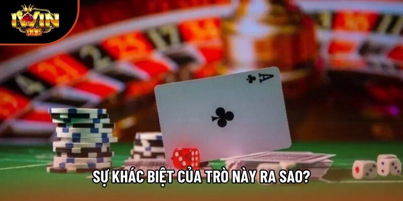 Sự khác biệt của trò này ra sao?